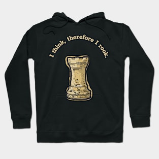 I think therefore I rook Hoodie